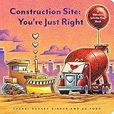 Construction Site: You're Just Right: A Valentine Lift-the-Flap Book (Goodnight, Goodnight, Construc)