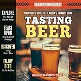 Tasting Beer, 2nd Edition: An Insider's Guide to the World's Greatest Drink