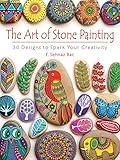 The Art of Stone Painting: 30 Designs to Spark Your Creativity (Dover Crafts: Painting)