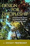 Design for Discipleship: Discovering God's Blueprint for the Christian Life