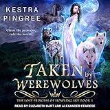 Taken by Werewolves: The Lost Princess of Howling Sky Series, Book 1