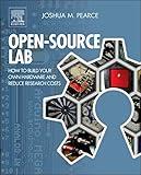Open-Source Lab: How to Build Your Own Hardware and Reduce Research Costs