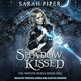 Shadow Kissed: Witch's Rebels Series, Book 1