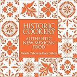 Historic Cookery: Authentic New Mexican Food