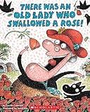 There Was an Old Lady Who Swallowed a Rose!