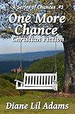 One More Chance: Christian Fiction (A Series of Chances Book 3)