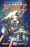 Cable and X-Force Vol. 2: Dead Or Alive: Dead or Alive (Marvel Now)