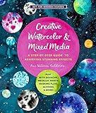 Creative Watercolor and Mixed Media: A Step-by-Step Guide to Achieving Stunning Effects--Play with Gouache, Metallic Paints, Masking Fluid, Alcohol, and More! (Art for Modern Makers)