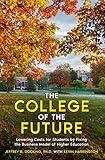 The College of the Future: Lowering Costs for Students by Fixing the Business Model of Higher Education
