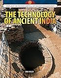 The Technology of Ancient India (Spotlight on the Rise and Fall of Ancient Civilizations)