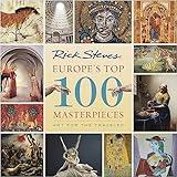 Europe's Top 100 Masterpieces: Art for the Traveler (Rick Steves)