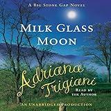 Milk Glass Moon: A Novel (Big Stone Gap Novels)