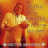 The Legend Lives Forever in Latin: Elvis Songs Sung In Latin
