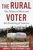 The Rural Voter: The Politics of Place and the Disuniting of America