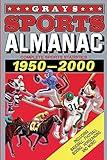Grays Sports Almanac: Complete Sports Statistics, 1950-2000