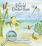 Be a Pond Detective: Solving the Mysteries of Lakes, Swamps, and Pools (Be a Nature Detective series, 3)
