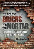 It’s Not the Bricks, It’s the Mortar: Optimize Your Retail Business for Lasting Success