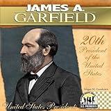 James A. Garfield (The United States Presidents)