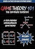 Game Theory 101: The Complete Textbook