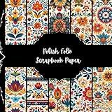Polish Folk Scrapbook Paper, Poland Junk Journal Paper, Colorful Floral Decorative Paper, DIY Projects, Origami Paper, Collage Sheets, Decoupage Paper, 8,5" by 8,5" inches, 10 Designs, Double Sided