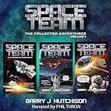 Space Team: The Collected Adventures, Volume 1: Funny Sci Fi Space Action Adventure