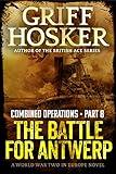 The Battle for Antwerp (Combined Operations Book 8)