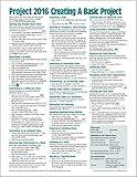 Microsoft Project 2016 Quick Reference Guide Creating a Basic Project - Windows Version (Cheat Sheet of Instructions, Tips & Shortcuts - Laminated Card)