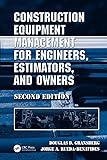 Construction Equipment Management for Engineers, Estimators, and Owners