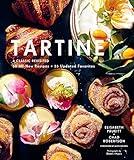 Tartine: Revised Edition: A Classic Revisited: 68 All-New Recipes + 55 Updated Favorites