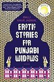 Erotic Stories for Punjabi Widows: A Novel