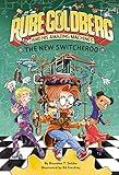The New Switcheroo (Rube Goldberg and His Amazing Machines #2)