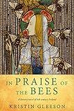 In Praise of the Bees: A literary historical novel of Medieval Ireland (Women of Ireland Book 1)