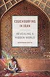Couchsurfing in Iran: Revealing a Hidden World