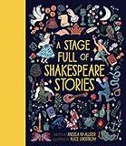 A Stage Full of Shakespeare Stories: 12 Tales from the world's most famous playwright (Volume 3) (World Full of..., 3)