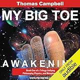 My Big TOE: Awakening: Book One of a Trilogy Unifying Philosophy, Physics, and Metaphysics