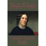 Uncle Tom's Cabin; or, Life Among the Lowly,is an anti-slavery novel by American author Harriet Beecher Stowe