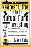 The Neatest Little Guide to Mutual Fund Investing