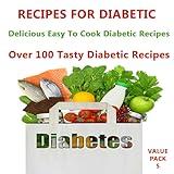 Recipes For Diabetics : Sugar Free Recipes - 100+ Easy To Cook Delicious Diabetic / Sugar Free Recipes - Value Pack 5
