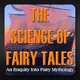 The Science of Fairy Tales: An Enquiry into Fairy Mythology