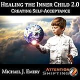 Healing the Inner Child 2.0: Self-Acceptance - NLP and Hypnosis App