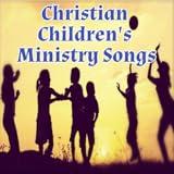 Christian Children's Ministry Songs