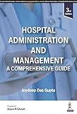 Hospital Administration and Management: A Comprehensive Guide