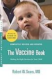 The Vaccine Book: Making the Right Decision for Your Child (Updated in 2023) (Sears Parenting Library)