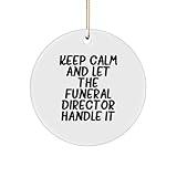 Funny Funeral Director Gifts from Men, White Circle Ornament Keep Calm and Let Them Handle It, Christmas Unique Gifts for Funeral Directors