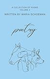 Poetry Volume 2: A Collection of Poems (Poetry - Written by Maria Schoeman)