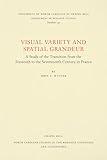 Visual Variety and Spatial Grandeur: A Study of the Transition from the Sixteenth to the Seventeenth Century in France (North Carolina Studies in the Romance Languages and Literatures)