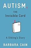Autism, The Invisible Cord: A Sibling's Diary