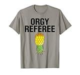 Orgy Referee Shirt Adult Humor Swinger Group Sex Freak Gift T-Shirt