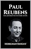 PAUL REUBENS: The Journey of A Comic Icon (Actors & Actresses Biographies)
