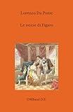 Le nozze di Figaro: (Libretto dell'opera - edizione integrale) (Italian Edition)